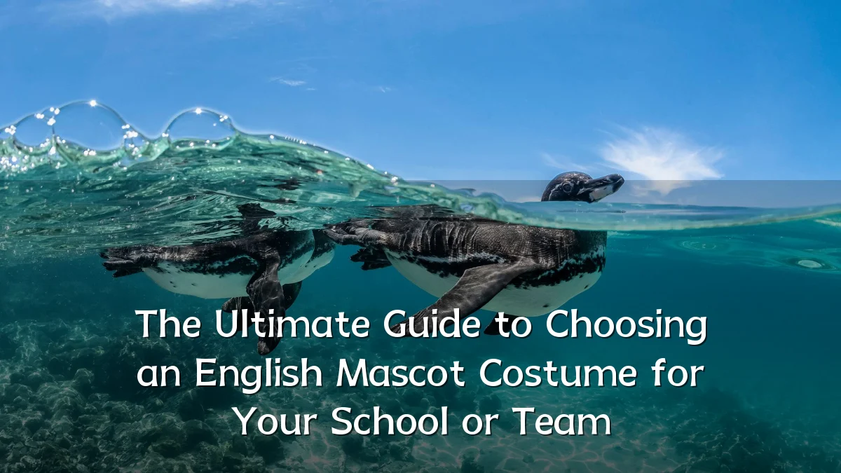 The Ultimate Guide to Choosing an English Mascot Costume for Your School or Team