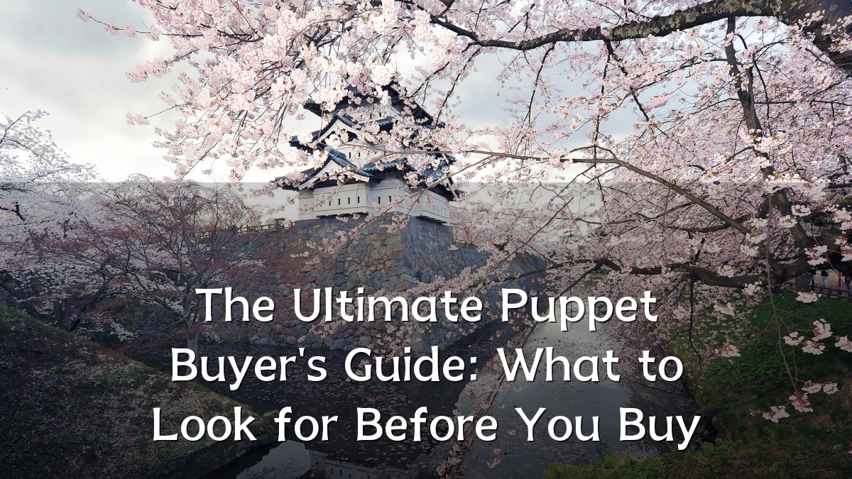 The Ultimate Puppet Buyer's Guide: What to Look for Before You Buy