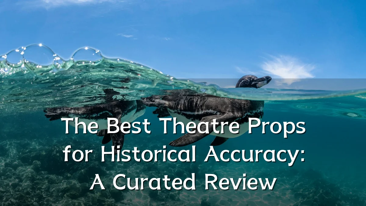 The Best Theatre Props for Historical Accuracy: A Curated Review
