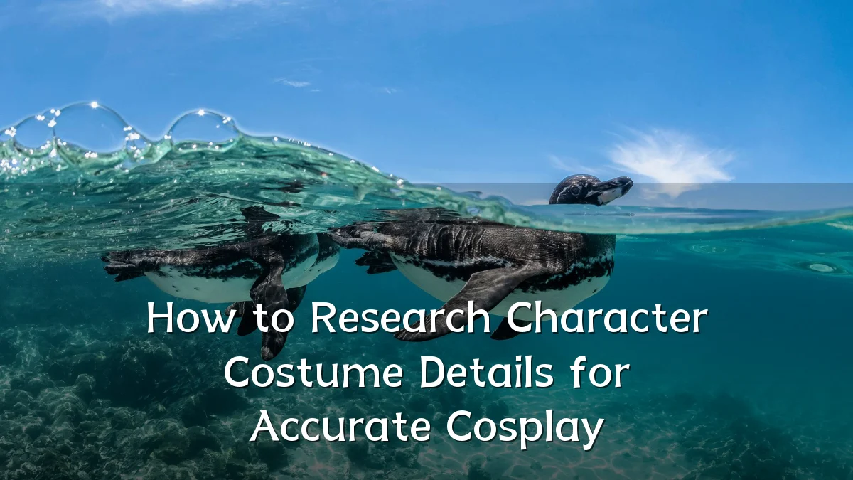 How to Research Character Costume Details for Accurate Cosplay