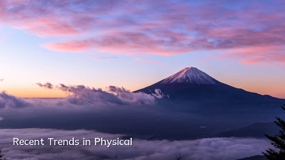 Recent Trends in Physical