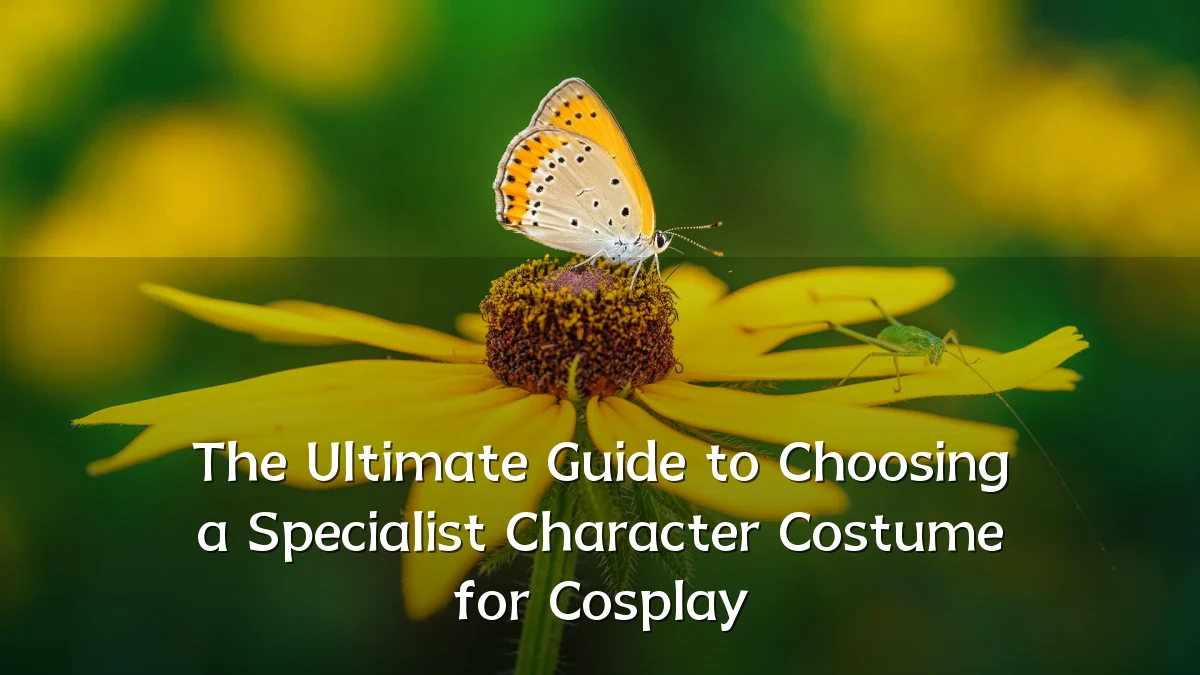 The Ultimate Guide to Choosing a Specialist Character Costume for Cosplay