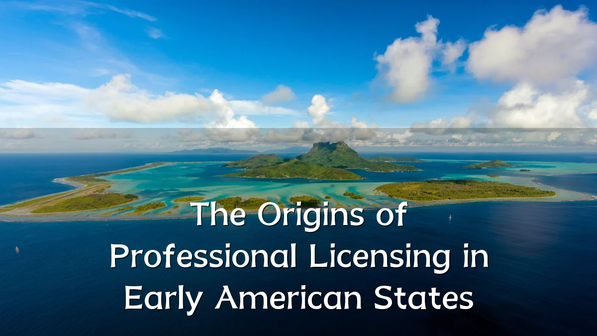 The Origins of Professional Licensing in Early American States